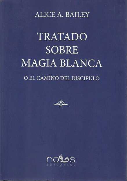 TRATADO SOBRE MAGIA BLANCA - O EL CAMINHO DEL DISCIPULO