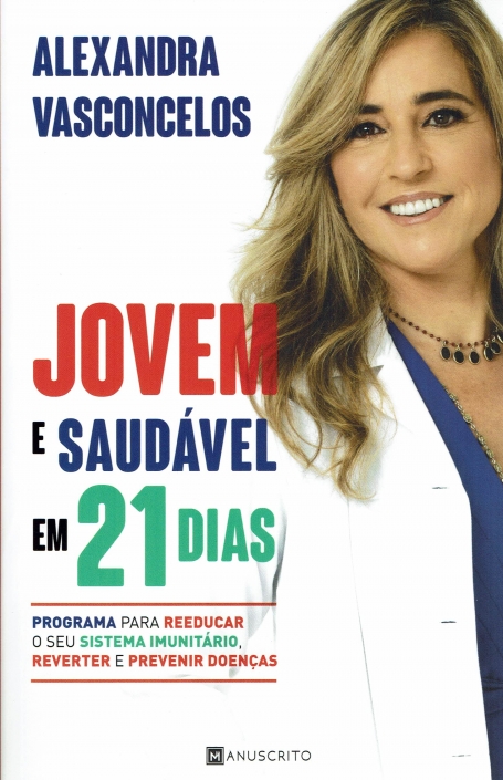 JOVEM E SAUDÁVEL EM 21 DIAS - programa para reeducar o seu sistema imunitário reverter e prevenir doenças