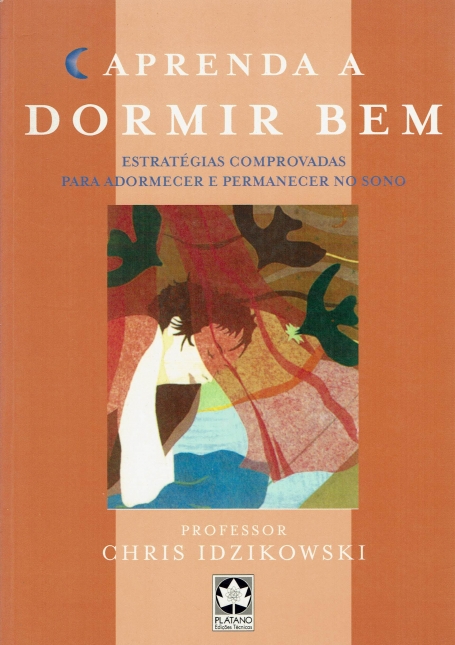 APRENDA A DORMIR BEM - ESTRATEGIAS COMPROVADAS PARA ADORMECER E PERMANECER NO SONO