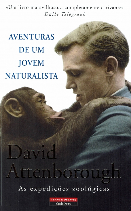 AVENTURAS DE UM JOVEM NATURALISTA - AS EXPEDIÇÕES ZOOLÓGICAS