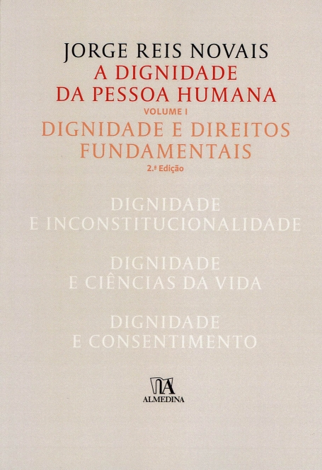 A DIGNIDADE DA PESSOA HUMANA VOLUME I DIGNIDADE E DIREITOS FUNDAMENTAIS 2 edicao