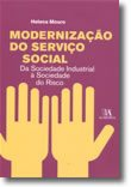 MODERNIZACAO DO SERVICO SOCIAL - da sociedade industrial a sociedade do risco