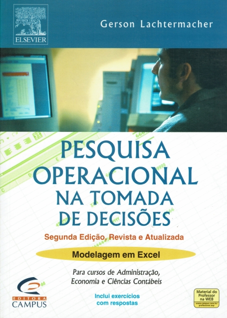 PESQUISA OPERACIONAL NA TOMADA DE DECISOES 2º edi. Revista e atualizada - MODELAGEM EM EXCEL - PARA CURSOS DE ADMINISTRACAO ECONOMIA E CIENCIAS CONTABEIS