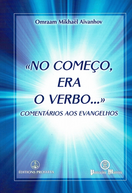 NO COMEÇO ERA O VERBO - COMENTARIO AOS ENVAGELHOS