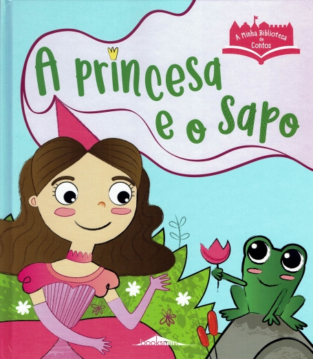A MINHA BIBLIOTECA DE CONTOS : A PRINCESA E O SAPO