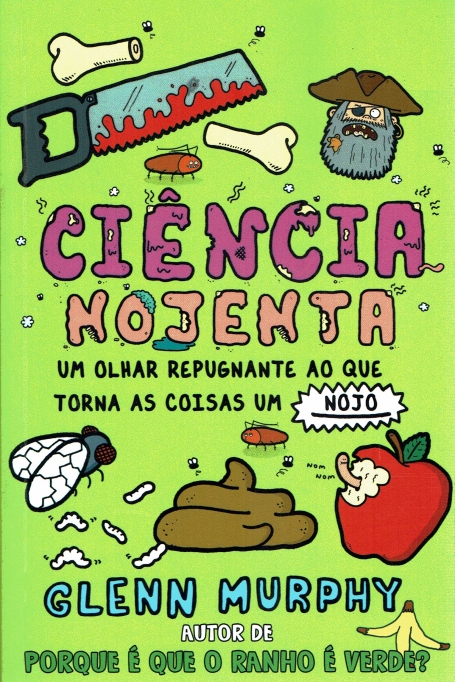 CIENCIA NOJENTA - UM OLHAR REPUGNANTE AO QUE TORNA AS COISAS NUM NOJO