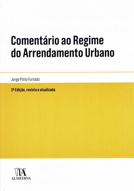 COMENTÁRIO AO REGIME DO ARRENDAMENTO URBANO 3ª EDIÇAO