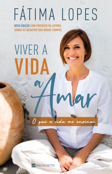 VIVER A VIDA A AMAR - o que a vida me ensinou