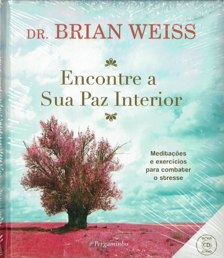 ENCONTRE A SUA PAZ INTERIOR - MEDITACOES E EXERCICIOS PARA COMBATER O STRESS inclui cd audio