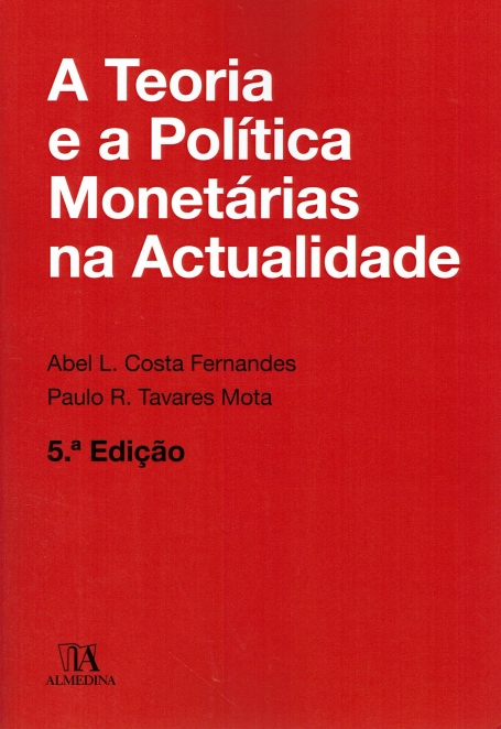 TEORIA E A POLITICA MONETARIAS NA ACTUALIDADE 5ªedição