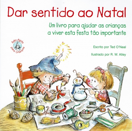 DAR SENTIDO AO NATAL - um livro para ajudar as criancas a viver esta festa tao importante