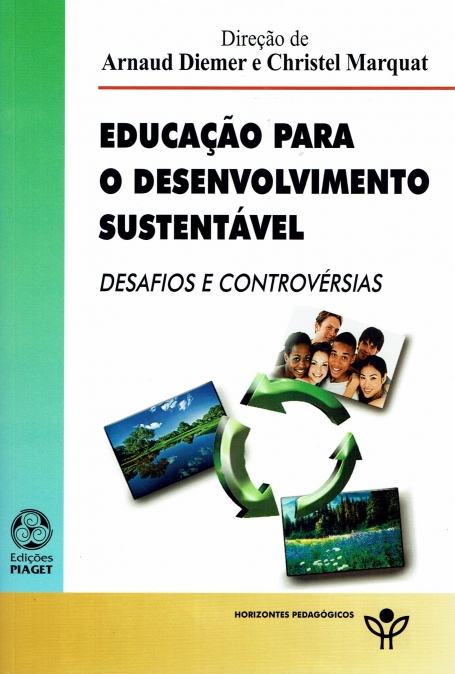 EDUCACAO PARA O DESENVOLVIMENTO SUSTENTAVEL - DESAFIOS E CONTROVERSIAS