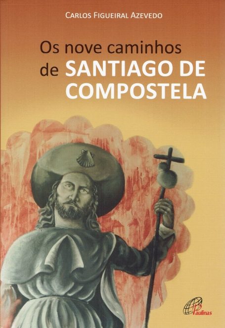 OS NOVE CAMINHOS DE SANTIAGO COMPOSTELA