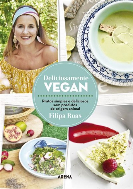DELICIOSAMENTE VEGAN - pratos simples e deliciosos sem produtos de origem animal