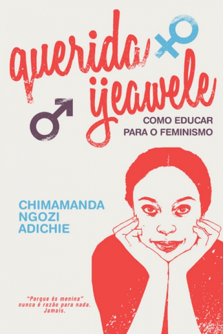 QUERIDA IJEAWELE - COMO EDUCAR PARA O FEMINISMO