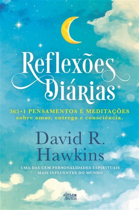 REFLEXÕES DIÁRIAS 365 MAIS 1 PENSAMENTOS E MEDITAÇÕES SOBRE AMOR ENTREGA E CONSCIÊNCIA