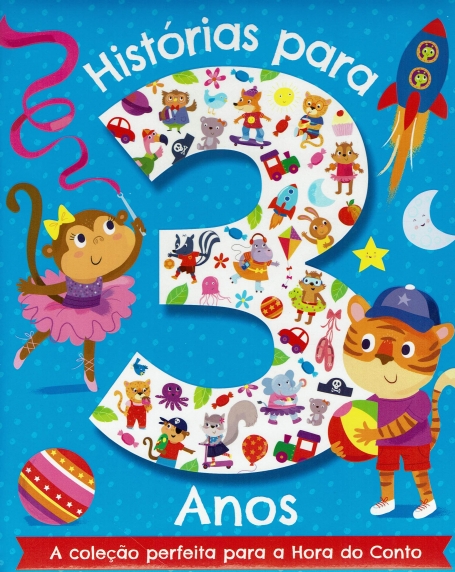 HISTÓRIAS PARA 3 ANOS - a coleção perfeita para a Hora do Conto