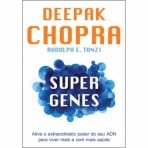 SUPER GENES - ATIVE O EXTRAORDINARIO PODER DO SEU ADN PARA VIVER MAIS E COM MAIS SAUDE