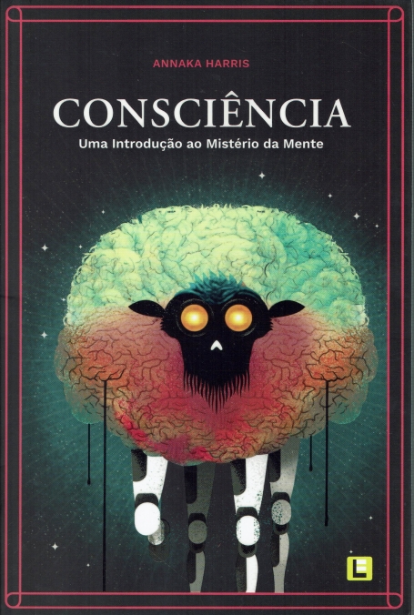 CONSCIÊNCIA - Uma Introdução ao Mistério da Mente