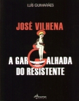 JOSE VILHENA - A GARGALHADA DO RESISTENTE