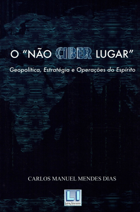 O "NAO CIBER LUGAR" - geopolitica, estrategica e operaçoes de espirito
