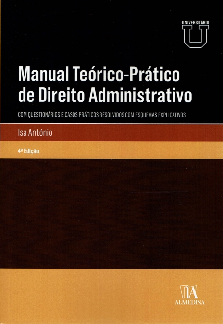 MANUAL TEÓRICO-PRÁTICO DE DIREITO ADMINISTRATIVO - com questionarios e casos práticos resolvidos com esquemas explicativos