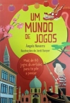 UM MUNDO DE JOGOS - MAIS DE 80 JOGOS DIVERTIDOS PARA TE POR A PENSAR