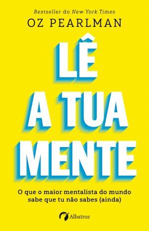 05718.10 - LÊ A TUA MENTE - O que o maior mentalista do mundo sabe que tu não sabes (ainda)