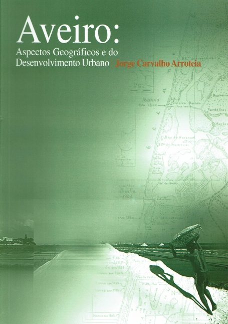 AVEIRO : ASPECTOS GEOGRAFICOS E DO DESENVOLVIMENTO URBANO