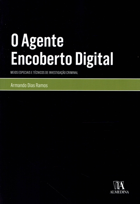 O AGENTE ENCOBERTO DIGITAL meios especiais e tecnicos de investigaçao criminal