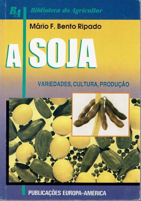 A SOJA - variedades, cultura, producao