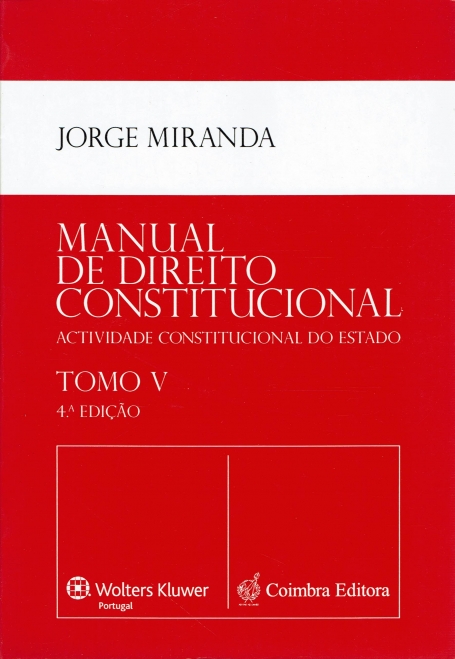 MANUAL DE DIREITO CONSTITUCIONAL TOMO V - ACTIVIDADE CONSTITUCIONAL DO ESTADO 4ª EDICAO