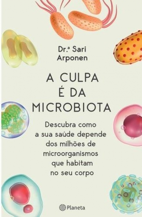 A CULPA E DA MICROBIOTA