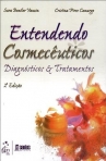 Entendendo Cosmecêuticos - Diagnósticos e Tratamentos - 2ª/2011