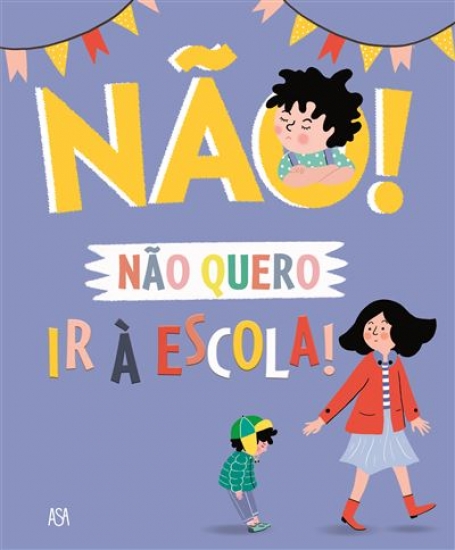 NÃO QUERO IR À ESCOLA !
