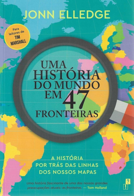 UMA HISTÓRIA DO MUNDO EM 47 FRONTEIRAS