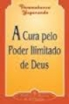 CURA PELO PODER ILIMITADO DE DEUS