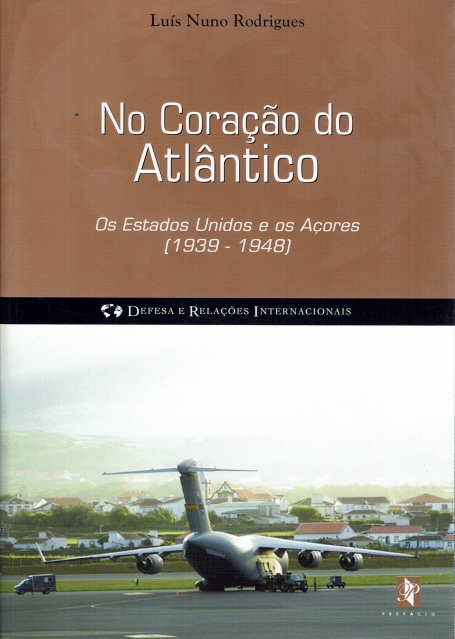 NO CORACAO DO ATLANTICO os estados unidos e os acores 1939-1948