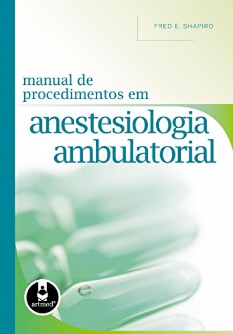 MN.DE PROCEDIMENTOS EM ANESTESIOLOGIA AMBULATORIAL