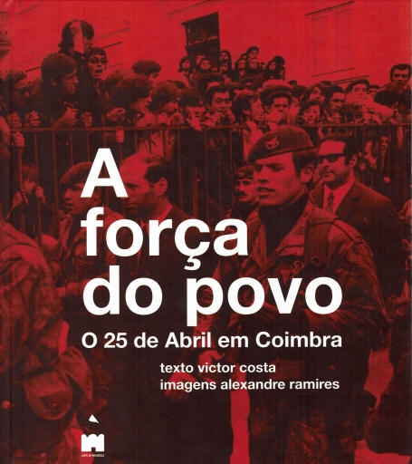 FORCA DO POVO - O 25 DE ABRIL EM COIMBRA