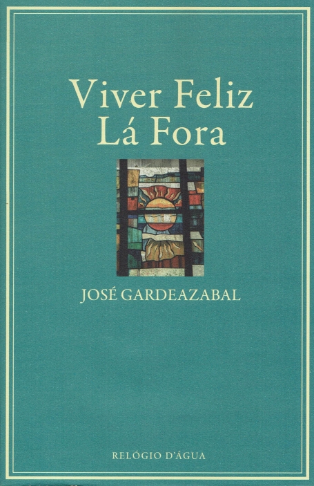 VIVER FELIZ LÁ FORA