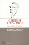 CHEIKH ANTA DIOP OU A HONRA DE PENSAR
