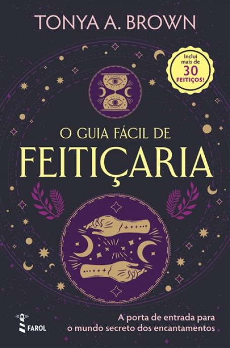 O GUIA FÁCIL DE FEITIÇARIA - a porta secreta para o mundo dos encantamentos