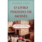 O LIVRO PERDIDO DE MOISES - A PROCURA DA BIBLIA MAIS ANTIGA DO MUNDO