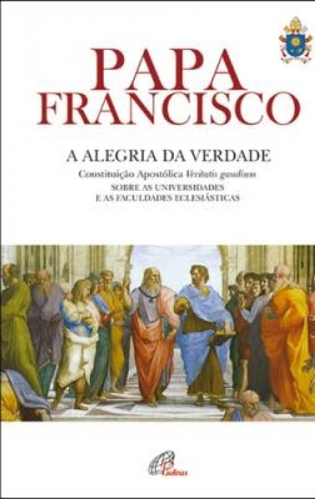 A ALEGRIA DA VERDADE - constituicao apostolica sobre as universidades e as faculdades eclesiasticas