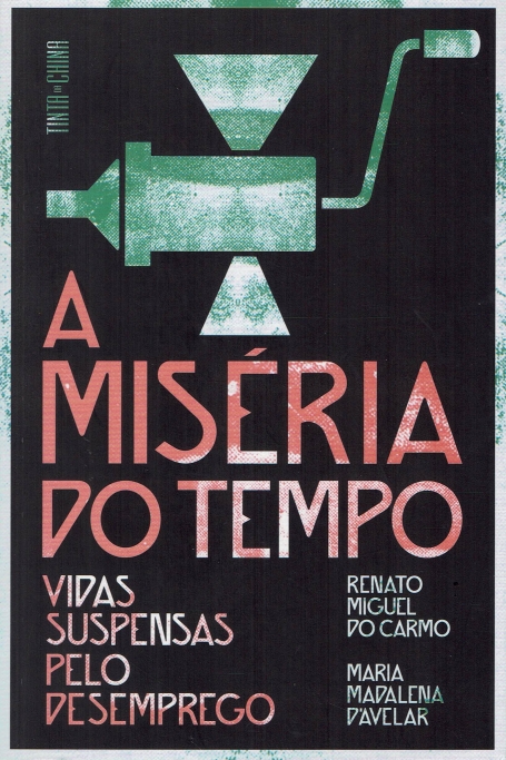 A MISERIA DO TEMPO vidas suspensas pelo desemprego
