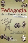 PEDAGOGIA DA CULTURA CORPORAL - CRITICA E ALTERNATIVAS