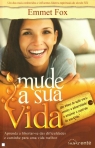 MUDE A SUA VIDA - aprenda a libertrar-se das dificuldades e caminhe para uma vida melhor