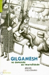 GILGAMESH - NA DEMANDA DA IMORTALIDADE