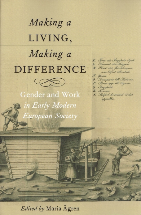 MAKING A LIVING MAKING A DIFFERENCE - GENDER AND WORK IN EARLY MODERN EUROPEAN SOCIETY